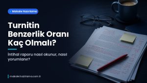 Makale hakkında daha fazla bilgi edinin Turnitin Benzerlik Oranı Kaç Olmalı? İntihal Raporu Nasıl Okunur?