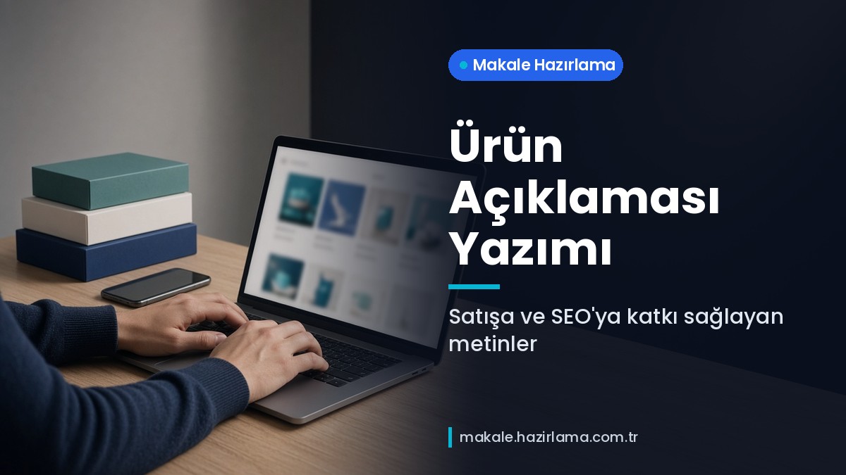 Şu anda görüntülediğiniz: Ürün Açıklaması Yazımı: Satışa ve SEO’ya Katkı Sağlayan E-Ticaret Metinleri